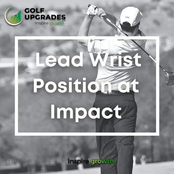 improving-your-lead-wrist-position-at-impact-golf-upgrades