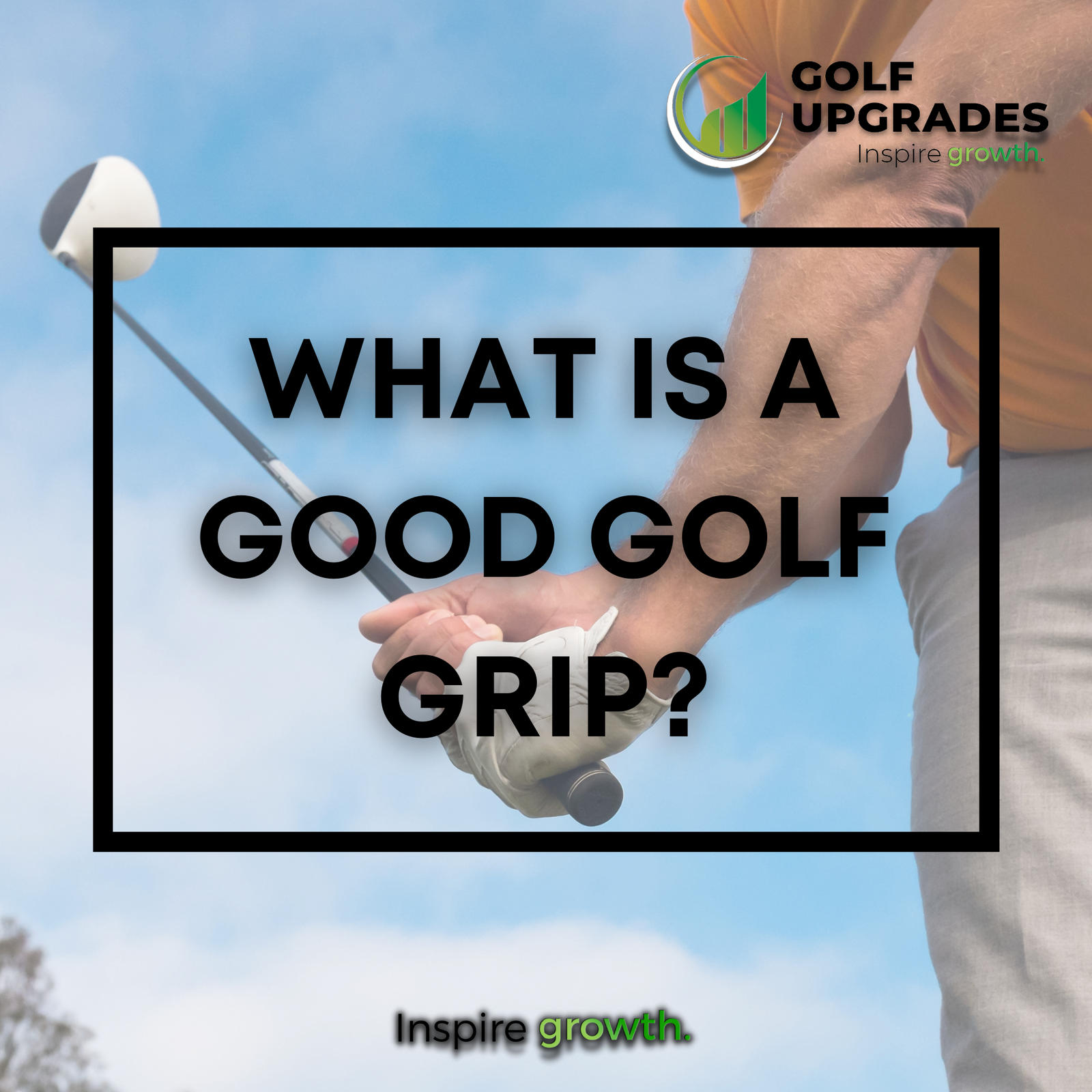 What is a good golf grip?