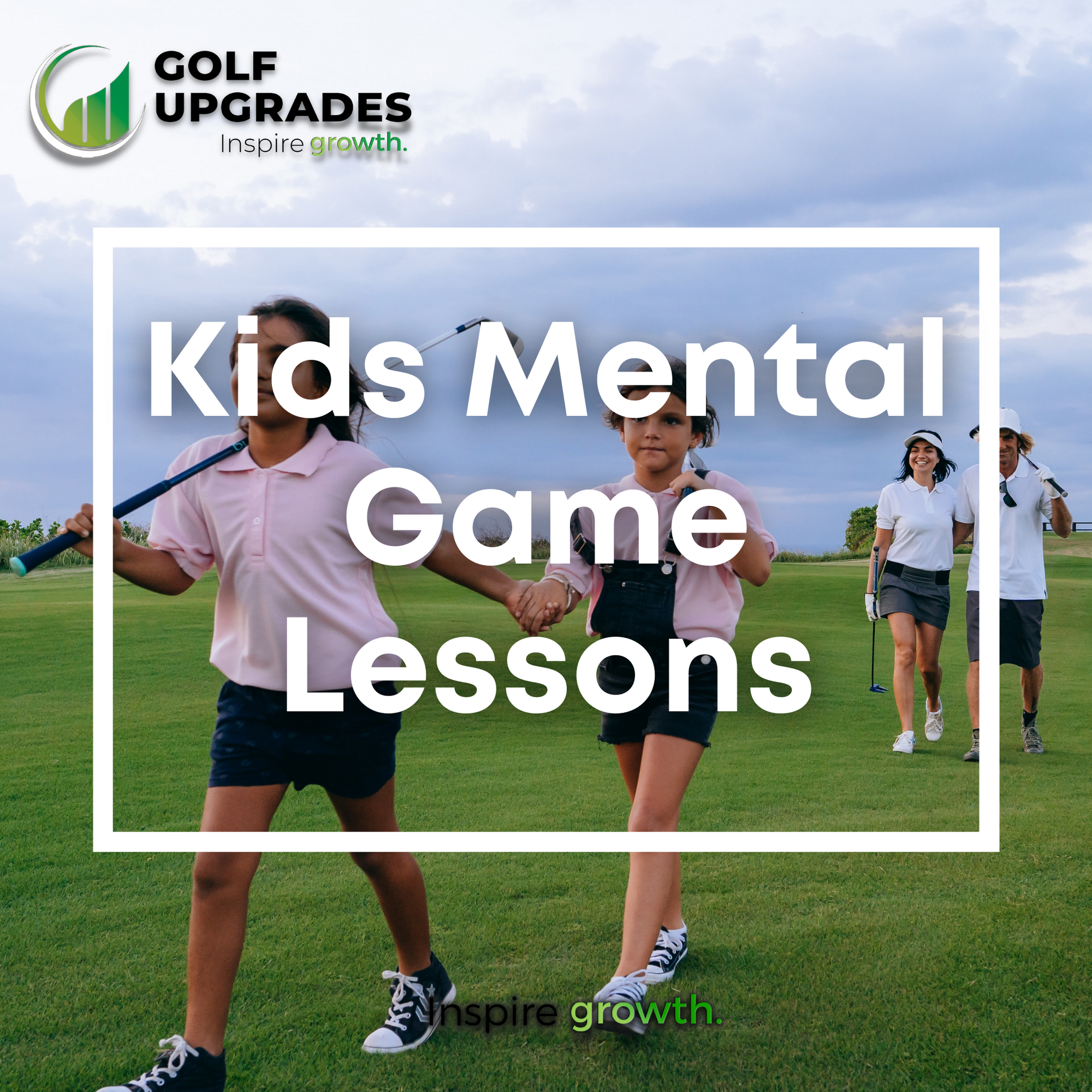Kids’ Lessons for Their Mental Game | Golf Upgrades
