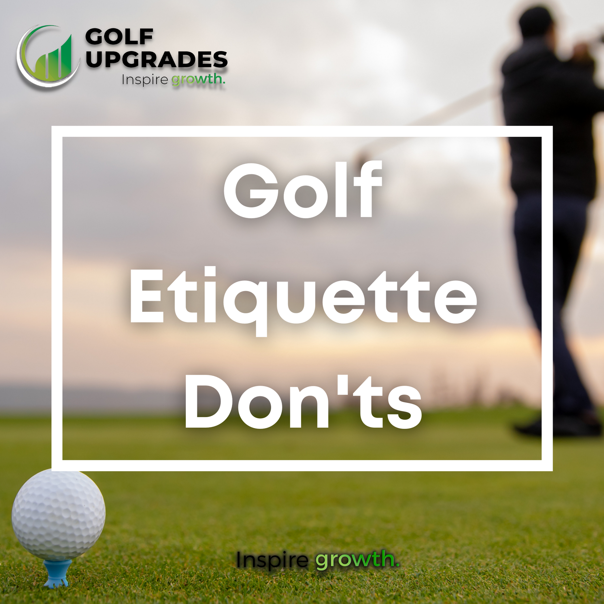 What Not to Do While on the Golf Course | Golf Upgrades